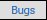 Bugs